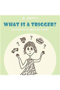 What Is a Trigger?