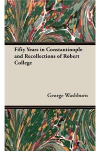 Fifty Years in Constantinople and Recollections of Robert College