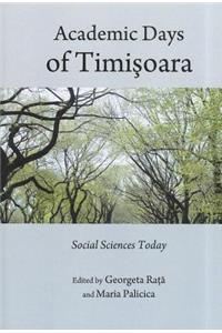 Academic Days of Timiåyoara: Social Sciences Today