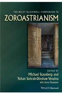 Wiley Blackwell Companion to Zoroastrianism
