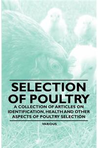 Selection of Poultry - A Collection of Articles on Identification, Health and Other Aspects of Poultry Selection