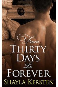 From Thirty Days to Forever