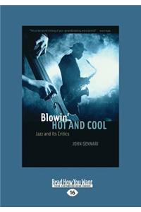 Blowin' Hot and Cool: Jazz and Its Critics (Large Print 16pt)