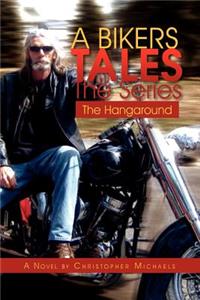 Bikers Tales the Series: The Hangaround