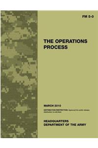 Field Manual FM 5-0 The Operations Process including Change 1