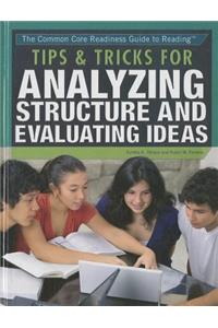 Tips & Tricks for Analyzing Structure and Evaluating Ideas