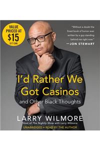 I'd Rather We Got Casinos