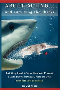 About Acting..... And Surviving The Sharks