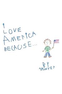 I Love America Because . . .