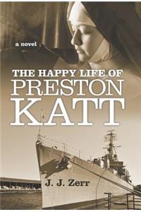 The Happy Life of Preston Katt