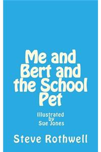 Me and Bert and the School Pet
