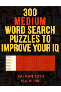 300 Medium Word Search Puzzles to Improve Your IQ