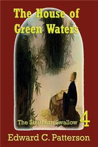 House of Green Waters - Southern Swallow Book IV