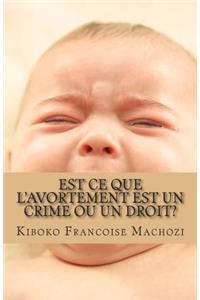 Est ce que l'avortement est un crime ou un droit?