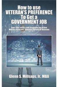 How to Use Veteran's Preference to Get a Government Job