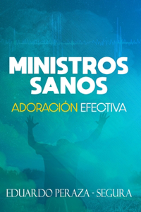 Ministros sanos, adoracion efectiva