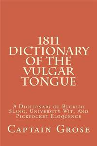 1811 Dictionary Of The Vulgar Tongue