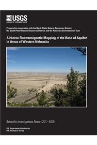 Airborne Electromagnetic Mapping of the Base of Aquifer in Areas of Western Nebraska