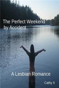 Perfect Weekend by Accident