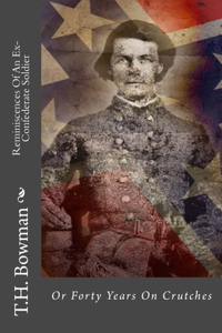 Reminiscences Of An Ex-Confederate Soldier