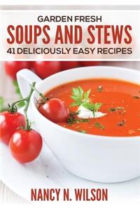 Garden Fresh Soups and Stews