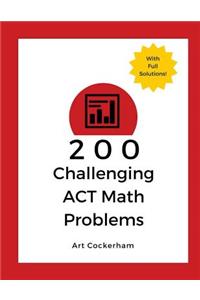 200 Challenging ACT Math Problems