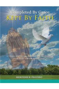 Completed By Grace Kept By Faith