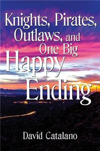 Knights, Pirates, Outlaws, and One Big Happy Ending