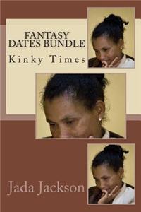 Fantasy Dates Bundle: Kinky Times