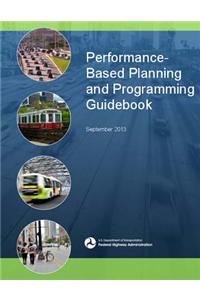 Performance Based Planning and Programming Guidebook