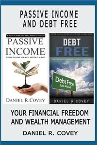 Passive Income: Passive Income and Debt Free. Your Financial Freedom and Wealth Management (Online Business, Passive Income Online, Make Money Online, Make Money Teaching Online, Make Money)
