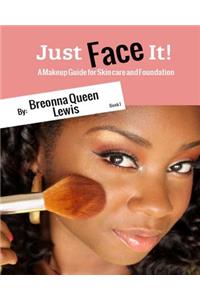 Just Face it!