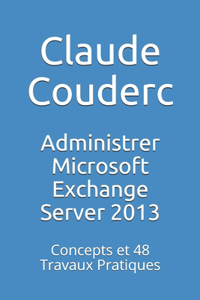 Administrer Microsoft Exchange Server 2013