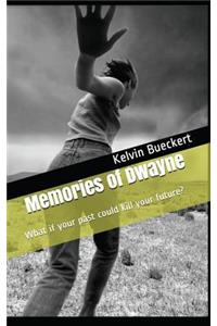 Memories of Dwayne