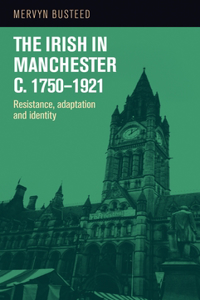 Irish in Manchester C.1750-1921