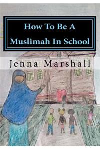 How To Be A Muslimah In School