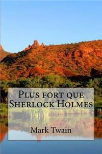 Plus fort que Sherlock Holmes