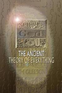 Science God and You-- The Ancient Theory of Everything