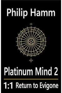 Platinum Mind 2 1.1 Return to Evigone