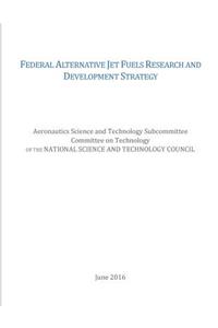 Federal Alternative Jet Fuels Research and Development Strategy
