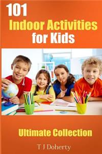 101 Indoor Activities for kids