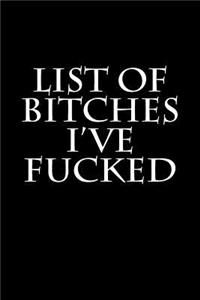 List of Bitches I've Fucked