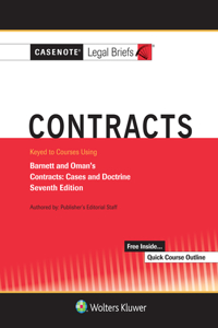 Casenote Legal Briefs for Contracts Keyed to Barnett and Oman