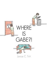 Where Is Gabe?!