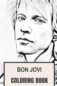 Bon Jovi Coloring Book: American Rock Band and Epic Legendary Frontman Songwriter Inspired Adult Coloring Book