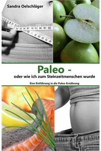 Paleo - oder wie ich zum Steinzeitmenschen wurde