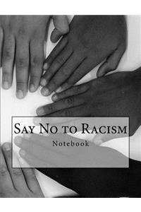 Say No to Racism Notebook