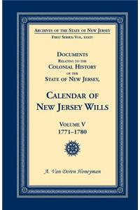 Documents Relating to the Colonial History of the State of New Jersey, Calendar of New Jersey Wills, Volume 5