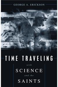 Time Traveling With Science and the Saints