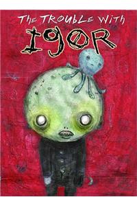 The Trouble with Igor